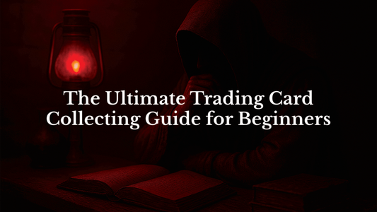 The Ultimate Trading Card Collecting Guide for Beginners